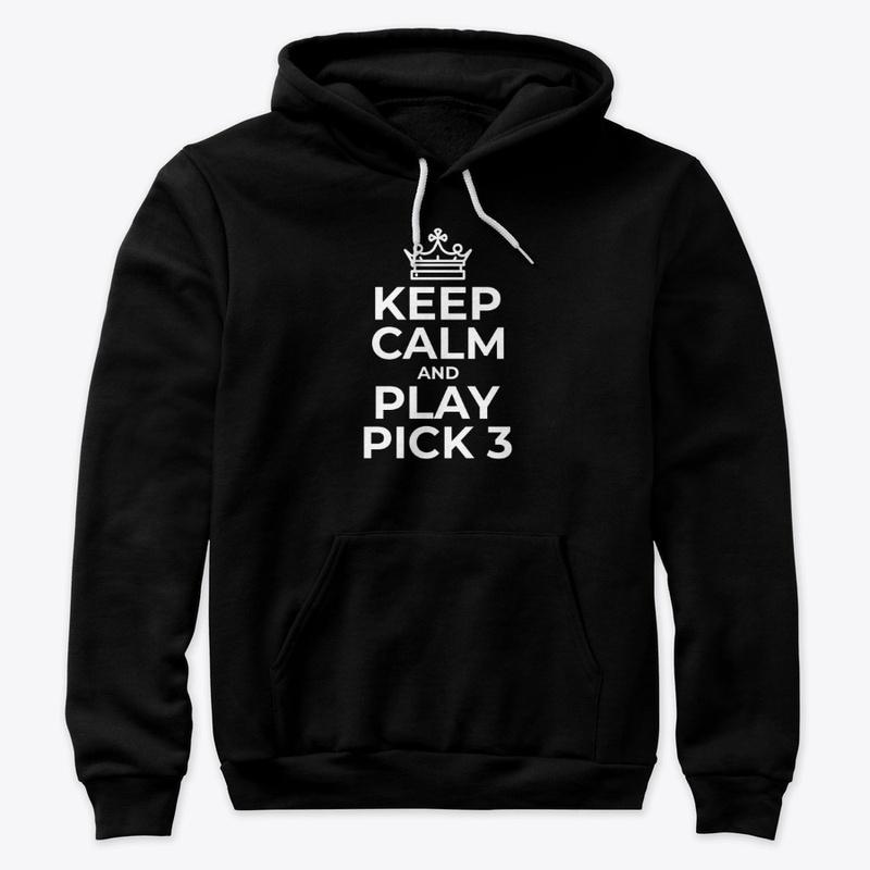 Keep Calm and  Play Pick  3